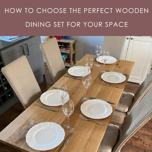 How to Choose the Perfect Wooden Dining Set for Your Space