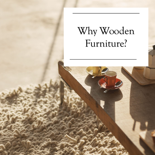 title of blog Why Wooden Furniture