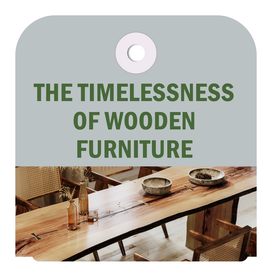 The Timelessness of Wooden Furniture